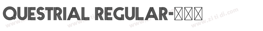 Questrial Regular字体转换 Questrial Regular字体转换